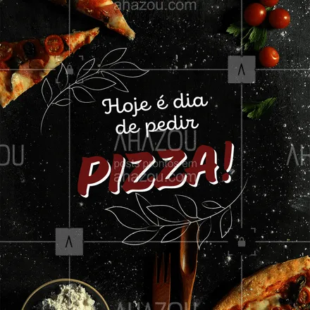 posts, legendas e frases de pizzaria para whatsapp, instagram e facebook: Já sei o que está faltando para deixar seu dia especial: PIZZA! Peça já a sua e não passe vontade. Temos um cardápio com muita variedade, encontre seu sabor favorito e faça seu pedido! Aproveite! #ahazoutaste  #pizza #pizzaria #pizzalife #pizzalovers #delivery