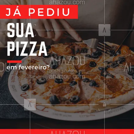 posts, legendas e frases de pizzaria para whatsapp, instagram e facebook: Fevereiro é mês de aproveitar e pedir logo uma pizza aqui da casa. #pizza #ahazou #fevereiro