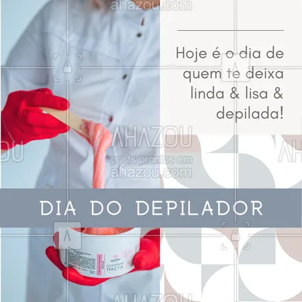 posts, legendas e frases de depilação para whatsapp, instagram e facebook: Parabéns à todos os profissionais que trabalham para dar à seus clientes praticiade, conforto e autoestima! ✨ #diadodepilador #depiladora #AhazouBeauty #beleza #depilação #bemestar #depilaçãoalaser #epilação