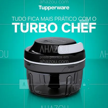 posts, legendas e frases de tupperware para whatsapp, instagram e facebook: O Turbo Chef é a sugestão perfeita para quem deseja turbinar a atuação na cozinha e fazer pratos deliciosos com praticidade e agilidade. 😎 #ahazoutupperware #ahazourevenda