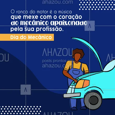 posts, legendas e frases de mecânica automotiva para whatsapp, instagram e facebook: Nossa singela homenagem aos mecânicos desse Brasil, que transformam e consertam os nossos carros através da dedicação e do amor pelo trabalho. #AhazouAuto #mecanicoautomotivo  #automobilistico  #automotivo  #carros  #funilaria  #guincho  #manutencacaodecarros  #mecanica  #mecanicaautomotiva #diadomecânico