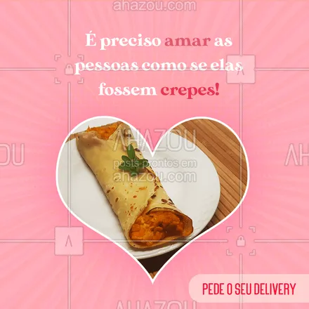 posts, legendas e frases de comidas variadas para whatsapp, instagram e facebook: Agora ficou fácil amar todo mundo! ? #ahazoutaste #eat #ilovefood #instafood #foodlovers #crepe #crepelovers #amor #ahazoutaste 