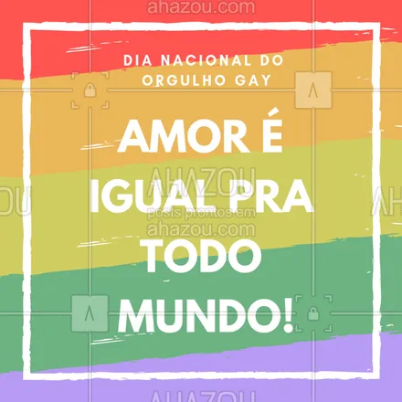 posts, legendas e frases de posts para todos para whatsapp, instagram e facebook: Dia Nacional do Orgulho Gay - 25/03 | Consideramos justa toda forma de amor! 