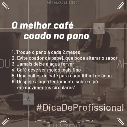 posts, legendas e frases de cafés para whatsapp, instagram e facebook: Quem aí ama café coado no pano? ? Olha só essas dicas de profissional pra você fazer o melhor café da vida! #cafe #ahazoutaste #barista #cafeteria 