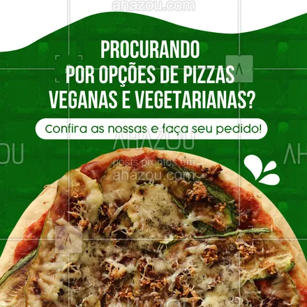 posts, legendas e frases de pizzaria para whatsapp, instagram e facebook: Temos muitas opções de pizzas veganas e vegetarianas, faça já seu pedido! 🍕 #ahazoutaste #pizza #pizzalovers #pizzaria #pizzavegana #pizzavegetariana