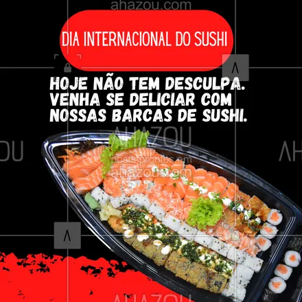 posts, legendas e frases de cozinha japonesa para whatsapp, instagram e facebook: Dia Internacional do Sushi pede uma barca daquelas para dividir com os amigos! Vem pra cá... estamos esperando por vocês  😉

#sushi #DiaInternacionalDoSushi #ComidaJaponesa #ahazoutaste  #sushitime  #sushilovers  #japanesefood 