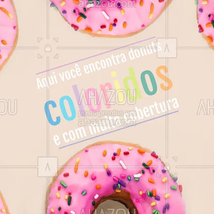 posts, legendas e frases de doces, salgados & festas, confeitaria para whatsapp, instagram e facebook: Encomende os seus donuts com diversas opções de cores de cobertura, qual cor de dunuts é a sua favorita? ? #ahazoutaste #confeitaria #doces #donuts #cobertura #cores