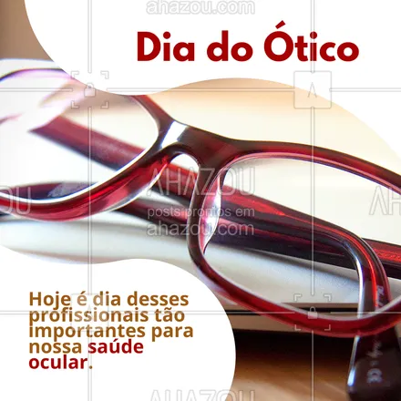 posts, legendas e frases de óticas  para whatsapp, instagram e facebook: Nesse dia especial, pense no quão importantes são os profissionais dessa área que ajuda muitas pessoas a ter uma visão melhor. Parabéns pra todos os óticos. #AhazouÓticas  #lentesdecontato  #oculos  #oculosdegrau  #oculosdesol  #otica  #oticas 