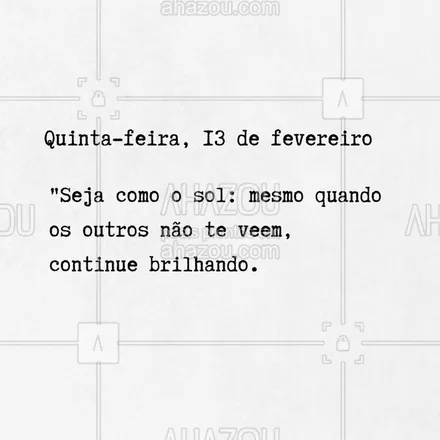 posts, legendas e frases de posts para todos para whatsapp, instagram e facebook: ☀️ Nem sempre seu valor será notado, mas nunca duvide do impacto da sua luz. Brilhe, mesmo que seja só para aquecer a si mesmo. ✨ #BrilheSempre #Autovalorização #ahazou #frasesmotivacionais #motivacionais #motivacional #frasedodia