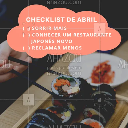 posts, legendas e frases de cozinha japonesa para whatsapp, instagram e facebook: Abril começando, que tal seguir essa Checklist pra ter um mês incrível? Conta pra gente como está sua lista!
? #motivacional #ahazoutaste #checklist #abril 