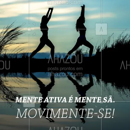 posts, legendas e frases de assuntos variados de Saúde e Bem-Estar para whatsapp, instagram e facebook: Não fique parada! Movimente-se! #motivacional #saudeebemestar #ahazou #mentesa