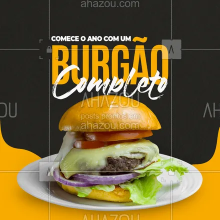 posts, legendas e frases de hamburguer para whatsapp, instagram e facebook: Nada como começar o ano com um SENHOR BURGÃO! ? #hamburgueria #burger #ahazoutaste #burgerlovers
