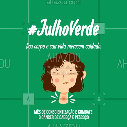 posts, legendas e frases de posts para todos para whatsapp, instagram e facebook: Nesse mês opte por cuidar da sua saúde e se prevenir contra doenças futuras.  💚 #ahazou #motivacional #frasesmotivacionais #julhoverde #câncerdecabeça #câncerdepescoço