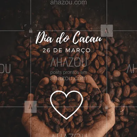 posts, legendas e frases de doces, salgados & festas para whatsapp, instagram e facebook: Dia daquele responsável pelo nosso delicioso vício: o chocolate! ❤️️ #cacau #diadocacau #ahazou #chocolate #março #26demarço #doce