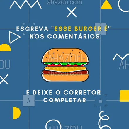 posts, legendas e frases de hamburguer para whatsapp, instagram e facebook: Vamos brincar? ? Coloca aqui nos comentários seu resultado!  
#burger #ahazoutaste #delicia #food