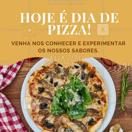 posts, legendas e frases de pizzaria para whatsapp, instagram e facebook: Todo dia é dia de pizza então corre pra cá e vem experimentar! #diadepizza #pizza #venhanosconhecer #ahazounapizza #ahazou #pizzafood 