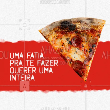 posts, legendas e frases de pizzaria para whatsapp, instagram e facebook: Vendemos pizza por fatia. Mas temos certeza que, depois da primeira mordida, você vai querer uma inteira. ? #ahazoutaste  #pizzaria #pizza