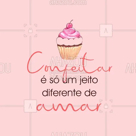 posts, legendas e frases de doces, salgados & festas para whatsapp, instagram e facebook: Confeitaria é só amor! ??? #confeitaria #gastro #ahazou #culinaria #bandbeauty