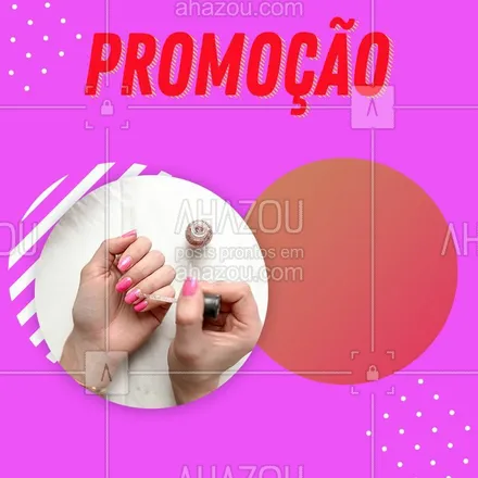 posts, legendas e frases de manicure & pedicure para whatsapp, instagram e facebook: Promoção ? #promoção #ahazou #aproveite  #sólove #amo