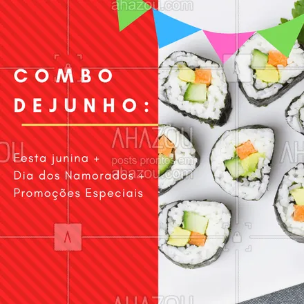 posts, legendas e frases de cozinha japonesa para whatsapp, instagram e facebook: Tem como Junho ficar mais perfeito? ? #junho #ahazoutaste #festajunina #diadosnamorados #promoçao