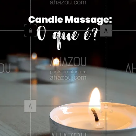 posts, legendas e frases de massoterapia para whatsapp, instagram e facebook: Candle Massage é a técnica de massagem que utiliza a cera da vela derretida quente sobre o corpo proporcionando relaxamento e redução do estresse! #AhazouSaude  #massoterapia #massagem #candlemassage #massoterapeuta