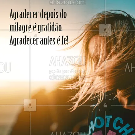 posts, legendas e frases de assuntos gerais de beleza & estética para whatsapp, instagram e facebook: Agradeça sempre! #motivacional #ahazou #fe #Inspiraçao