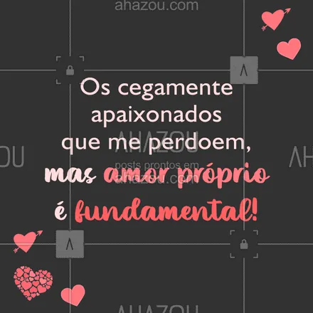 posts, legendas e frases de posts para todos para whatsapp, instagram e facebook: Se apaixone por você todos os dias! #amorpróprio #ahazou #seame