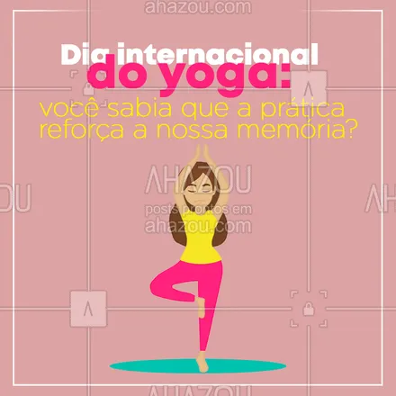 posts, legendas e frases de yoga para whatsapp, instagram e facebook: Dia internacional do yoga: a prática ajuda a reforçar a memória, você sabia? Como a Yoga aumenta a circulação sanguina, consequentemente aumenta a função cerebral e a capacidade de memória, o que é extremamente importante. 

#yoga  #yogainspiration  #yogalife #AhazouSaude #meditation  #namaste #práticadeyoga #yogalover #importânciadayoga #curiosidades #benefíciosyoga #diainternacionaldoyoga