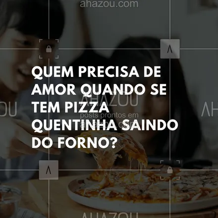 posts, legendas e frases de pizzaria para whatsapp, instagram e facebook: Quem precisa de amor quando se tem pizza quentinha saindo do forno?
#ahazoutaste #pizza #pizzaria #frasedepizza