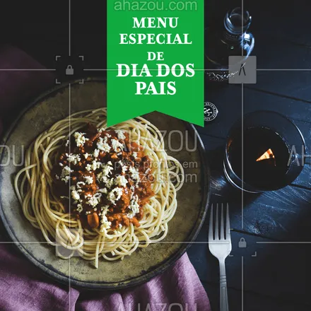 posts, legendas e frases de cozinha italiana para whatsapp, instagram e facebook: Comemore esta data com um menu mais que especial! Seu pai merece! ? #comidaitaliana #ahazoutaste #diadospais #menu
