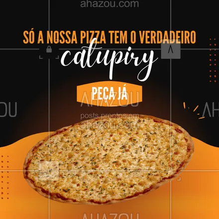 posts, legendas e frases de pizzaria para whatsapp, instagram e facebook: Experimente nossa pizza.
A única com o verdadeiro catupiry.
Faça o seu pedido agora mesmo!#ahazoutaste #pizza  #pizzalife  #pizzalovers  #pizzaria 