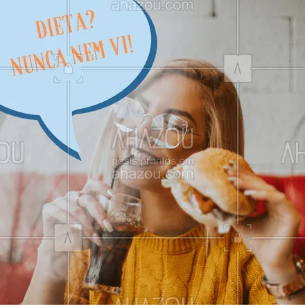 posts, legendas e frases de hamburguer para whatsapp, instagram e facebook: Nem sei do que você ta falando! ? #dieta #ahazoutaste #engracado