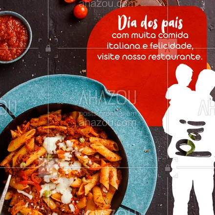 posts, legendas e frases de cozinha italiana para whatsapp, instagram e facebook: Sua comemoração de Dia dos pais fica muito mais divertido quando tem comida italiana. 🍝 #ahazoutaste #comidaitaliana #cozinhaitaliana #massas #pasta #restauranteitaliano #diadospais