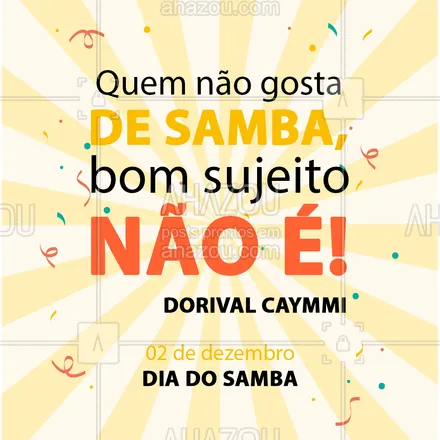 posts, legendas e frases de música & instrumentos para whatsapp, instagram e facebook:  Vamos comemorar o dia do Samba direito: com muito Samba, no pé e na voz! ?
#DiadoSamba #DorivalCaymmi #AhazouEdu #música #aulademusica #AhazouEdu 