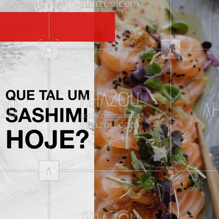 posts, legendas e frases de cozinha japonesa para whatsapp, instagram e facebook: Venha saborear essa delícia! #alimentacao #ahazou #japones #sashimi 