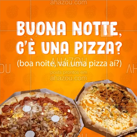 posts, legendas e frases de pizzaria para whatsapp, instagram e facebook:  Desejamos uma noite recheada de pizza à todos os nossos clientes e amigos! ??
#BoaNoite #Pizza #ahazoutaste #Pizzaria #BuonaNotte