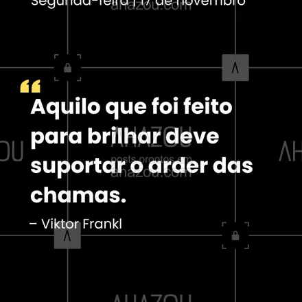 posts, legendas e frases de posts para todos para whatsapp, instagram e facebook: O fogo da dificuldade não te destrói; ele te refina. Aceite o processo de arder para que seu brilho se revele. ✨ #Resiliência #ViktorFrankl #ProvasDeFogo #Força #Brilhe