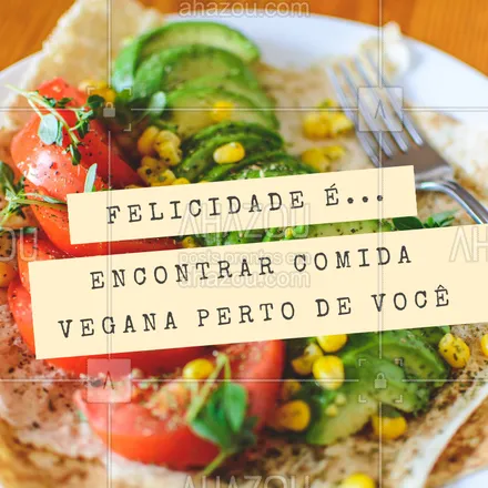 posts, legendas e frases de saudável & vegetariano para whatsapp, instagram e facebook: Aqui tem! Comidas veganas deliciosas e sem crueldade. Venha experimentar! #vegano #ahazoutaste #veganismo #veggie #vegetariano
