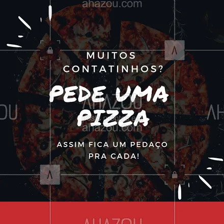 posts, legendas e frases de pizzaria para whatsapp, instagram e facebook: É muito contatinho? Não tem problema, pede uma pizza que dá para todo mundo. Peça já a sua! #pizza #ahazou #umpedacinhopracadaesquema #pizzaria #humor