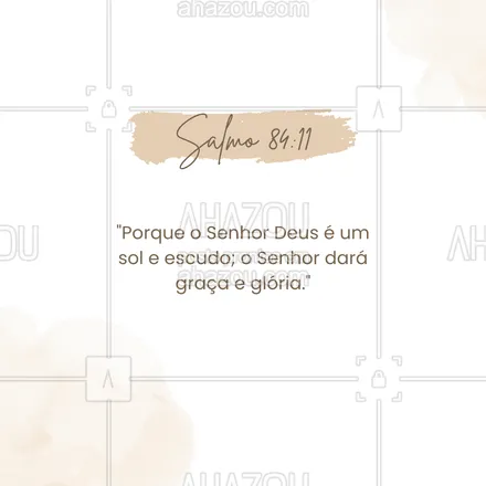 posts, legendas e frases de igrejas & espiritualidade cristã para whatsapp, instagram e facebook: Deus é luz para nossa caminhada e escudo na batalha. 🌞 #Salmo84 #AhazouFé #biblia #Deus #fé #salmos #palavradeDeus #féemDeus