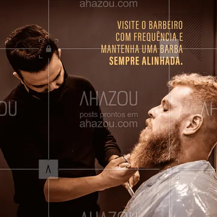 posts, legendas e frases de barbearia para whatsapp, instagram e facebook: Visitar o barbeiro com frequência é fundamental para manter uma barba alinhada e bonita. ?? #AhazouBeauty #barbeirosbrasil #barbearia #barba #cuidadoscomabarba #barberShop