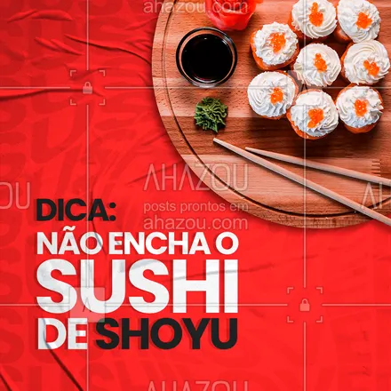 posts, legendas e frases de cozinha japonesa para whatsapp, instagram e facebook: Encharcar o sushi de molho é algo comum de se fazer, mas isso pode acabar com todo o sabor do seu prato! Afinal, não é por causa do shoyu que você vai no japa, certo? O ideal é que, para não ficar exagerado, você pegue o sushi, vire-o de lado e coloque somente a parte do peixe no molho. É essa parte que vai primeiro na língua! #ahazoutaste  #comidajaponesa #sushidelivery #sushilovers #sushitime #japanesefood