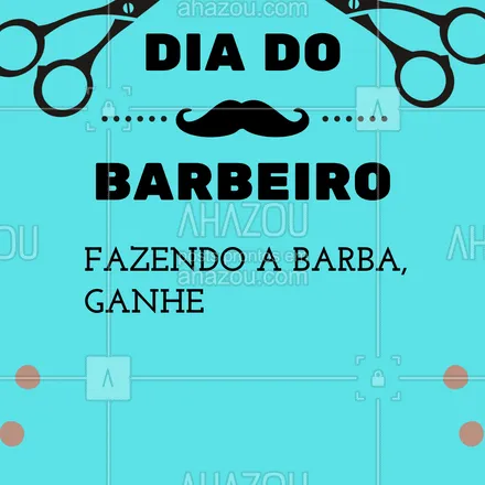 posts, legendas e frases de barbearia para whatsapp, instagram e facebook: Hoje é dia do barbeiro, mas quem ganha o presente é você! #AhazouBeauty #diadobarbeiro #promoção#barba #barbearia #AhazouBeauty 