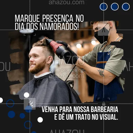 posts, legendas e frases de barbearia para whatsapp, instagram e facebook: Realce o que tem de melhor em você nesse dia dos namorados. #AhazouBeauty #barba  #barbearia  #barbeiromoderno  #barbeiro  #barbeirosbrasil 