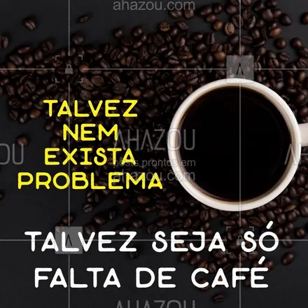 posts, legendas e frases de cafés para whatsapp, instagram e facebook: Um café é sempre a solução! ☕ #ahazou #engraçado #frases #cafe
