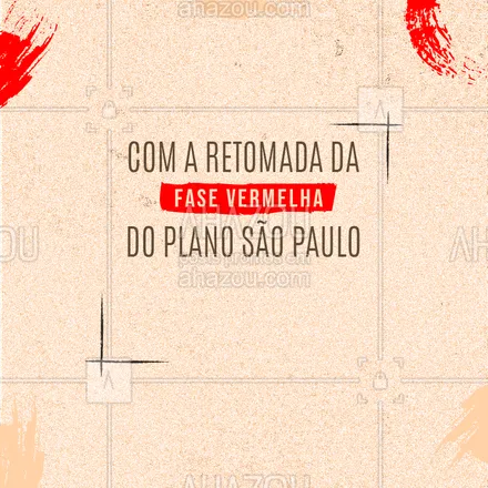 posts, legendas e frases de posts para todos para whatsapp, instagram e facebook: A partir do dia 06/03 ao dia 19/03 onde entra em vigor a fase vermelha do plano São Paulo (inserir informação). Agradecemos a compreensão. Lembre-se de sempre usar a máscara e higienizar as suas mãos! #informativo #motivacionais #motivacional #ahazou #comunicado #fasevermelha #planosaopaulo #sãopaulo #SP #ahazou 