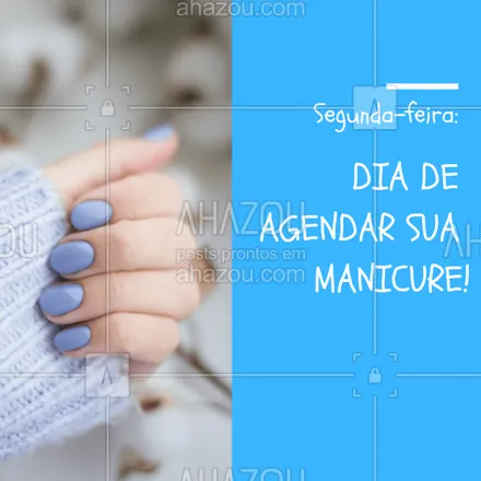 posts, legendas e frases de manicure & pedicure para whatsapp, instagram e facebook: Segunda-feira é dia, você já agendou o seu horário? #segundona #agendeseuhorario #ahazou #unhas #manicure
