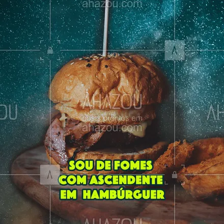 posts, legendas e frases de hamburguer para whatsapp, instagram e facebook: A astrologia não mente! ? #hamburgueria #ahazoutaste #astrologia #hamburguer