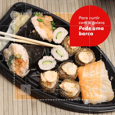 posts, legendas e frases de cozinha japonesa para whatsapp, instagram e facebook: Chama os amigos e pede um barca, faça as suas combinações preferidas e curta muito com a galera essa delicia ?  #ahazoutaste  #japa #sushidelivery #sushitime #japanesefood #comidajaponesa #sushilovers #sushi #amigos #barca #galera #combinações 