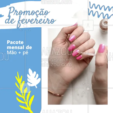 posts, legendas e frases de manicure & pedicure para whatsapp, instagram e facebook: Promoção de fevereiro passando pela sua timeline! #promocao #ahazou #vempraca #AhazouBeauty 